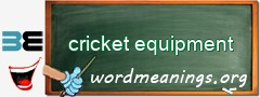 WordMeaning blackboard for cricket equipment